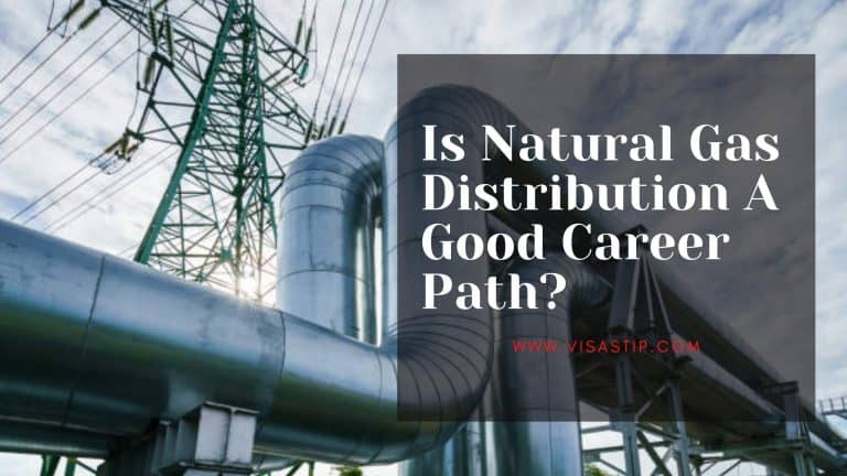 Is Natural Gas Distribution A Good Career Path In 2024? (Answered)